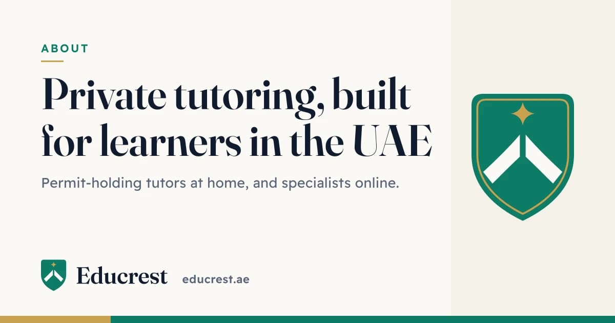 The Educrest crest beside the words: Private tutoring, built for learners in the UAE. Permit-holding tutors at home, and specialists online.